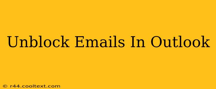 Unblock Emails In Outlook