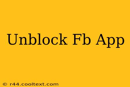 Unblock Fb App