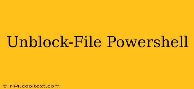 Unblock-File Powershell