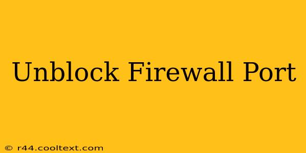 Unblock Firewall Port