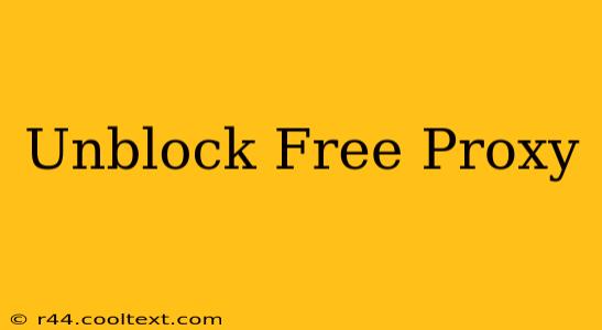 Unblock Free Proxy