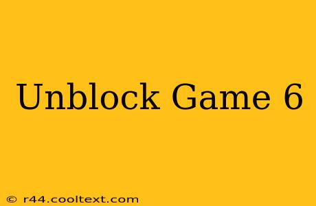 Unblock Game 6