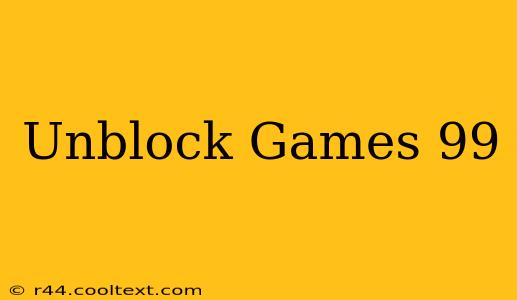 Unblock Games 99