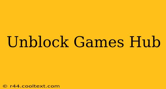 Unblock Games Hub