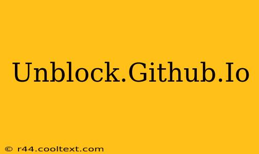 Unblock.Github.Io