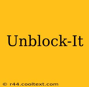 Unblock-It