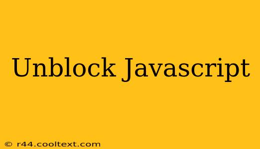 Unblock Javascript