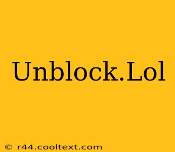 Unblock.Lol