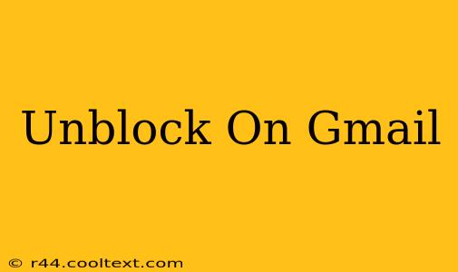 Unblock On Gmail