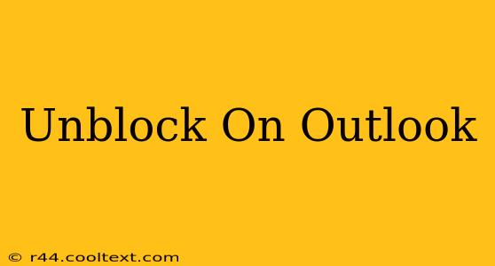 Unblock On Outlook