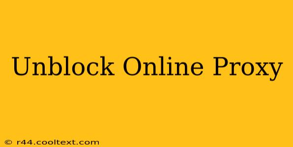 Unblock Online Proxy