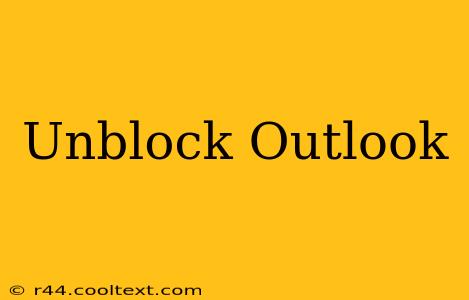 Unblock Outlook