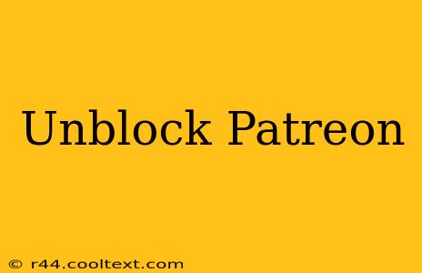 Unblock Patreon