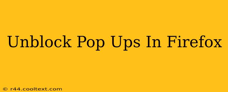 Unblock Pop Ups In Firefox