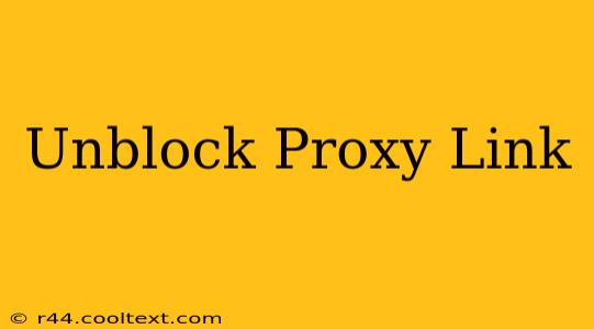 Unblock Proxy Link