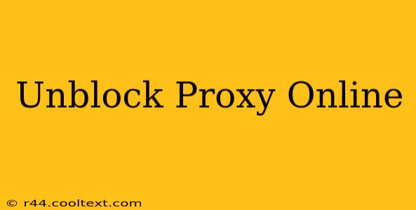 Unblock Proxy Online