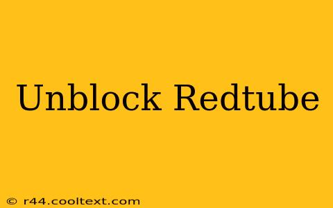 Unblock Redtube