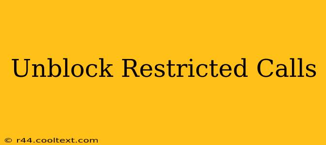 Unblock Restricted Calls