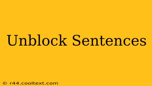 Unblock Sentences