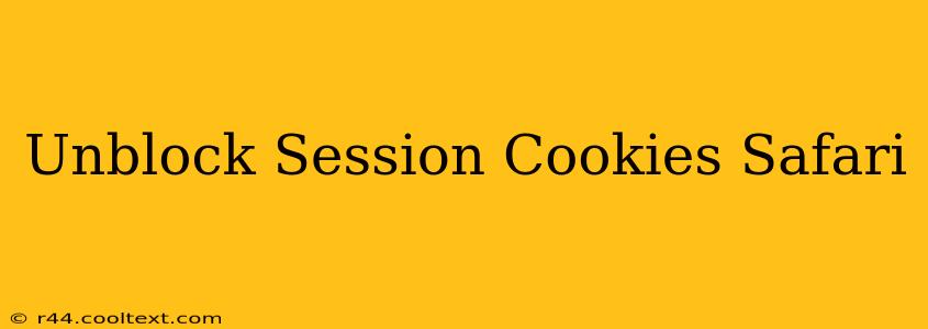 Unblock Session Cookies Safari