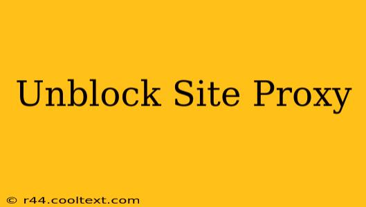 Unblock Site Proxy