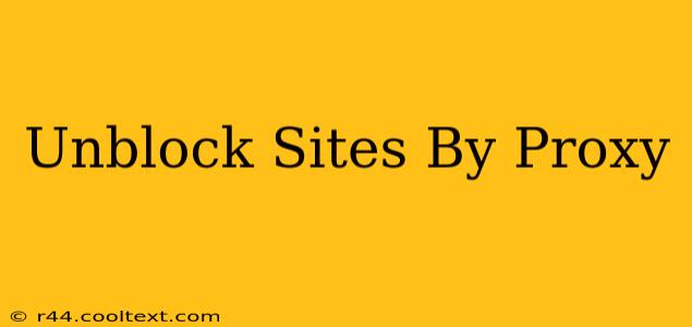 Unblock Sites By Proxy