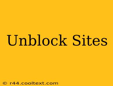 Unblock Sites