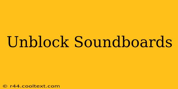 Unblock Soundboards