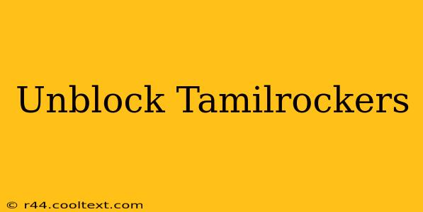 Unblock Tamilrockers