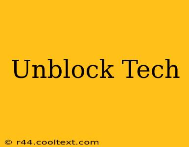 Unblock Tech