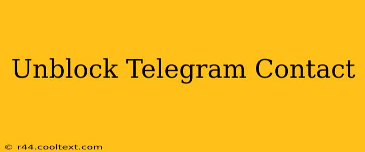 Unblock Telegram Contact