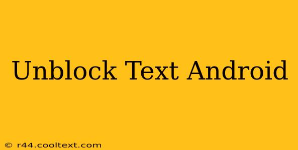 Unblock Text Android