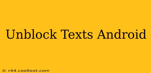 Unblock Texts Android