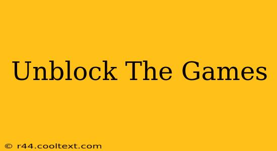 Unblock The Games