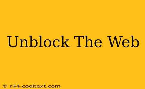 Unblock The Web