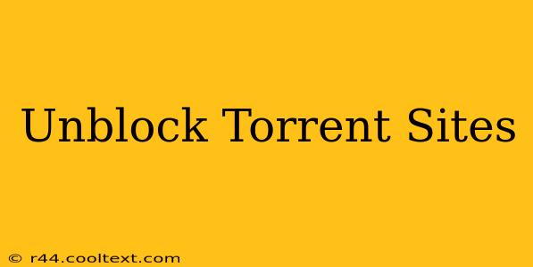 Unblock Torrent Sites