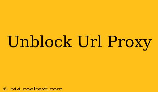 Unblock Url Proxy