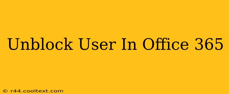 Unblock User In Office 365