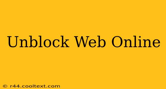 Unblock Web Online