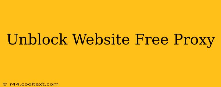 Unblock Website Free Proxy