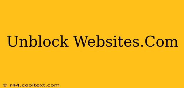 Unblock Websites.Com