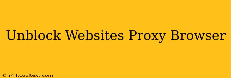 Unblock Websites Proxy Browser