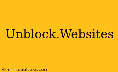 Unblock.Websites