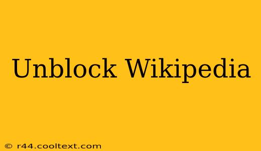 Unblock Wikipedia