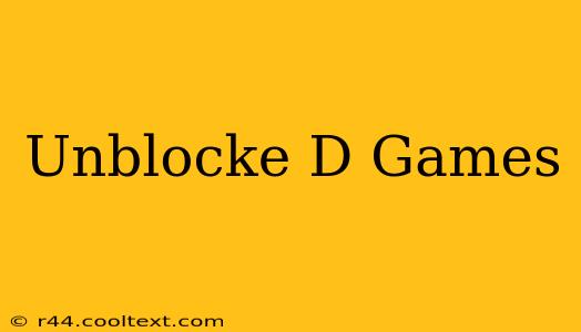 Unblocke D Games