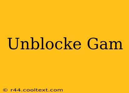 Unblocke Gam