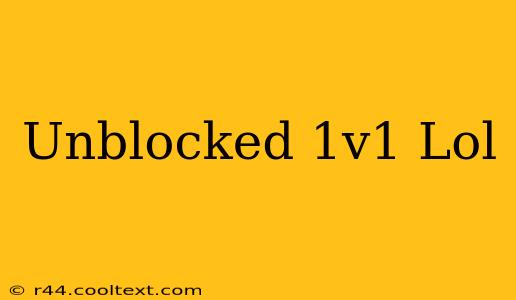 Unblocked 1v1 Lol