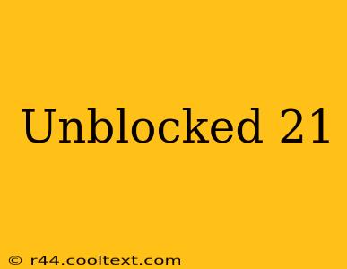 Unblocked 21