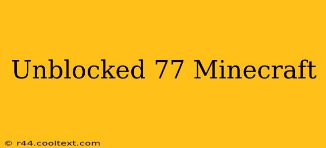 Unblocked 77 Minecraft