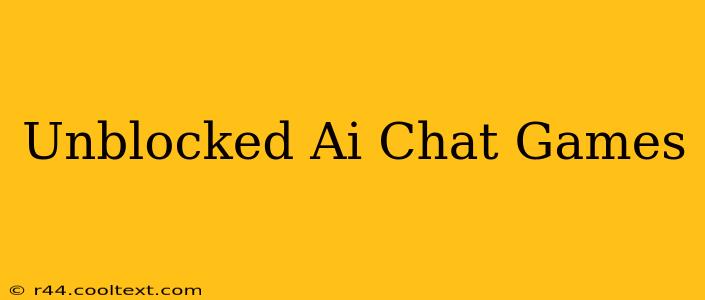 Unblocked Ai Chat Games